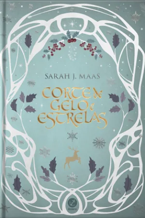 Corte de gelo e estrelas (Vol. 3,5 Corte de espinhos e rosas   Edição especial)
