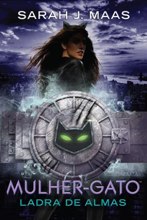 Mulher-Gato: Ladra de almas (Lendas da DC   Livro 3)